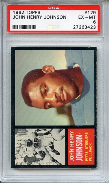 1962 TOPPS 129 JOHN HENRY JOHNSON PSA EX-MT 6