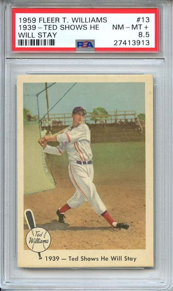 1959 FLEER TED WILLIAMS 13 1939-TED SHOWS HE WILL STAY PSA NM-MT+ 8.5