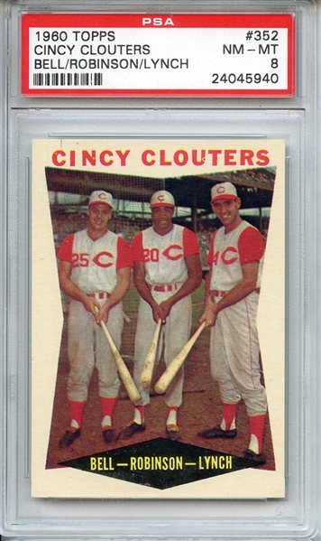 1960 TOPPS 352 CINCY CLOUTERS BELL/ROBINSON/LYNCH PSA NM-MT 8