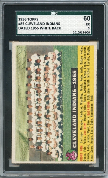 1956 TOPPS 85 CLEVELAND INDIANS TEAM DATED WHITE BACK SGC EX 60 / 5