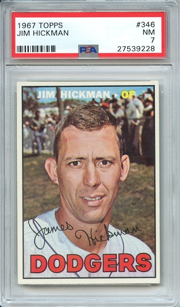 1967 TOPPS 346 JIM HICKMAN PSA NM 7