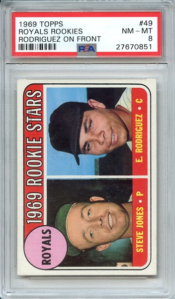 1969 TOPPS 49 ROYALS ROOKIES RODRIGUEZ ON FRONT PSA NM-MT 8