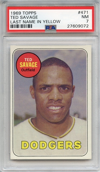1969 TOPPS 471 TED SAVAGE LAST NAME IN YELLOW PSA NM 7