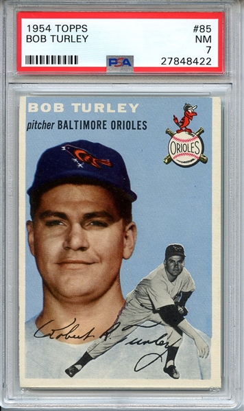 1954 TOPPS 85 BOB TURLEY PSA NM 7