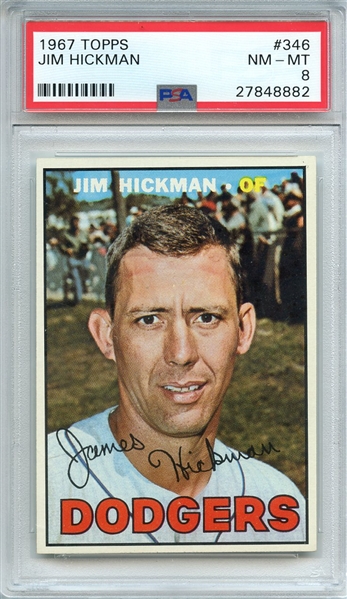 1967 TOPPS 346 JIM HICKMAN PSA NM-MT 8