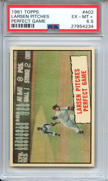 1961 TOPPS 402 LARSEN PITCHES PERFECT GAME PSA EX-MT+ 6.5