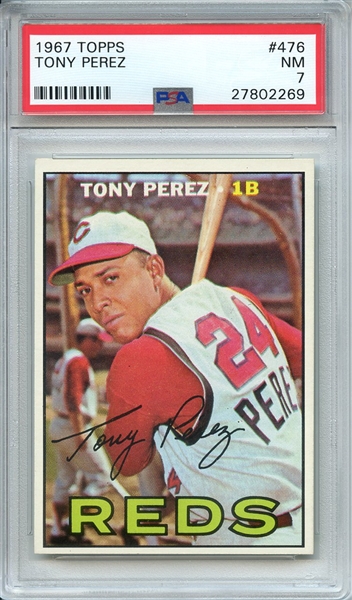 1967 TOPPS 476 TONY PEREZ PSA NM 7
