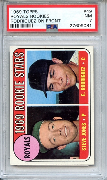 1969 TOPPS 49 ROYALS ROOKIES RODRIGUEZ ON FRONT PSA NM 7