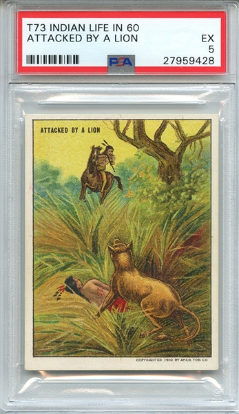 1910 T73 INDIAN LIFE IN THE 60'S ATTACKED BY A LION PSA EX 5