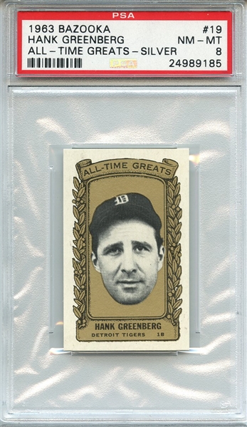 1963 BAZOOKA ALL-TIME GREATS 19 HANK GREENBERG ALL-TIME GREATS-SILVER PSA NM-MT 8