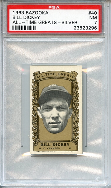 1963 BAZOOKA ALL-TIME GREATS 40 BILL DICKEY ALL-TIME GREATS-SILVER PSA NM 7