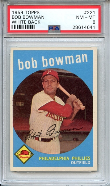 1959 TOPPS 221 BOB BOWMAN WHITE BACK PSA NM-MT 8