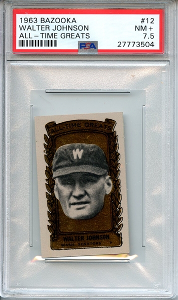 1963 BAZOOKA ALL-TIME GREATS 12 WALTER JOHNSON ALL-TIME GREATS PSA NM+ 7.5