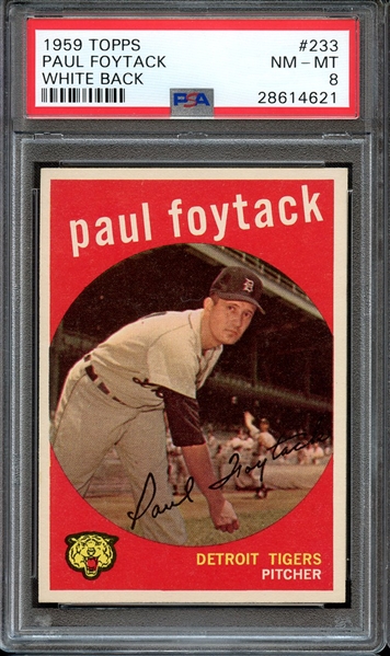 1959 TOPPS 233 PAUL FOYTACK WHITE BACK PSA NM-MT 8