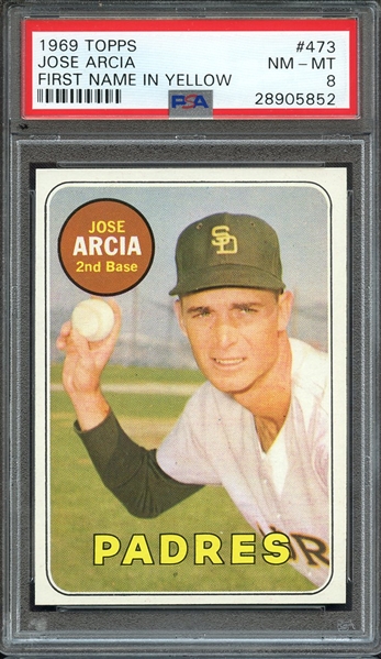 1969 TOPPS 473 JOSE ARCIA FIRST NAME IN YELLOW PSA NM-MT 8
