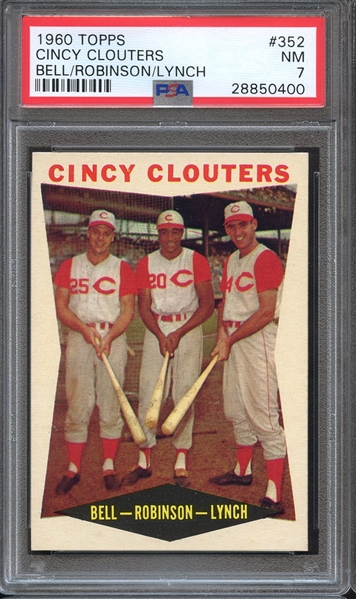 1960 TOPPS 352 CINCY CLOUTERS BELL/ROBINSON/LYNCH PSA NM 7