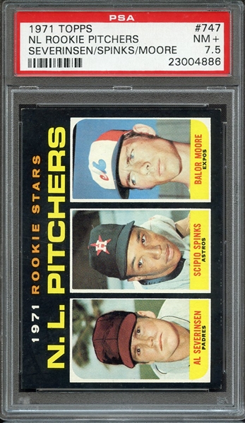 1971 TOPPS 747 NL ROOKIE PITCHERS SEVERINSEN/SPINKS/MOORE PSA NM+ 7.5