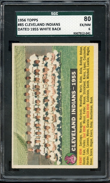 1956 TOPPS 85 CLEVELAND INDIANS TEAM DATED WHTIE BACK SGC EX/MT 80 / 6