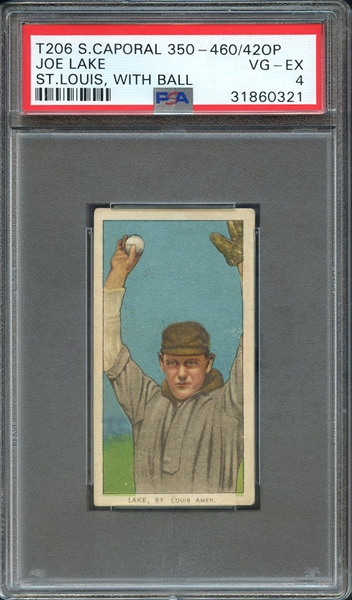 1909-11 T206 SWEET CAPORAL 350-460/42OP JOE LAKE ST.LOUIS, WITH BALL PSA VG-EX 4