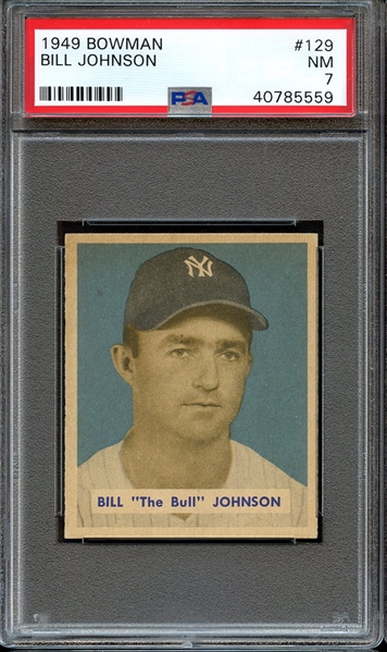 1949 BOWMAN 129 BILL JOHNSON PSA NM 7