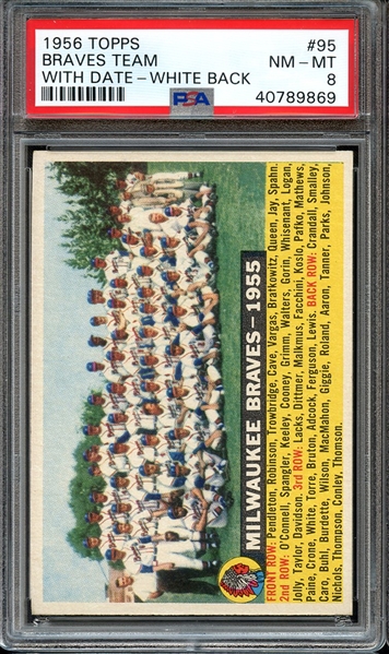 1956 TOPPS 95 BRAVES TEAM TEAM WITH DATE-WHITE BACK PSA NM-MT 8