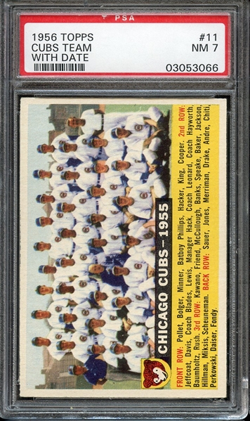 1956 TOPPS 11 CUBS TEAM WITH DATE-WHITE BACK PSA NM 7