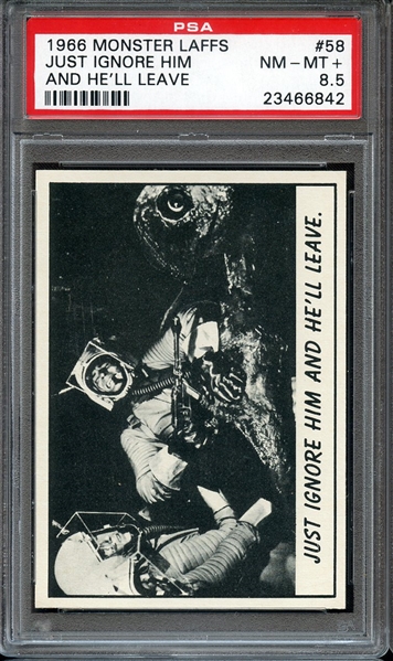 1966 MONSTER LAFFS 58 JUST IGNORE HIM AND HE'LL LEAVE PSA NM-MT+ 8.5