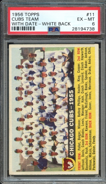 1956 TOPPS 11 CUBS TEAM WITH DATE-WHITE BACK PSA EX-MT 6