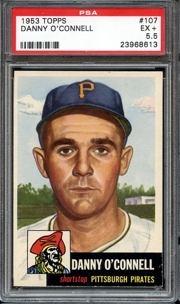 1953 TOPPS 107 DANNY O'CONNELL PSA EX+ 5.5