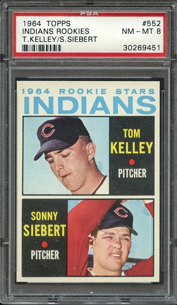 1964 TOPPS 552 INDIANS ROOKIES T.KELLEY/S.SIEBERT PSA NM-MT 8