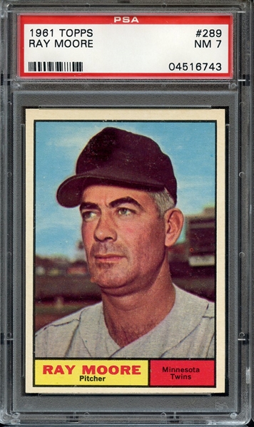 1961 TOPPS 289 RAY MOORE PSA NM 7