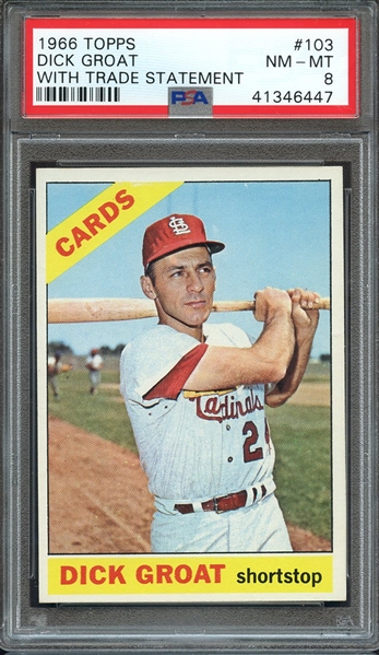 1966 TOPPS 103 DICK GROAT WITH TRADE STATEMENT PSA NM-MT 8