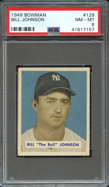 1949 BOWMAN 129 BILL JOHNSON PSA NM-MT 8