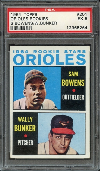 1964 TOPPS 201 ORIOLES ROOKIES S.BOWENS/W.BUNKER PSA EX 5