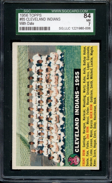 1956 TOPPS 85 CLEVELAND INDIANS TEAM W/DATE WHITE BACK SGC NM 84 / 7