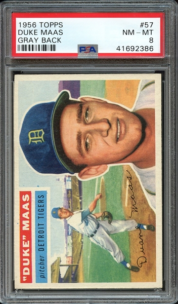 1956 TOPPS 57 DUKE MAAS GRAY BACK PSA NM-MT 8