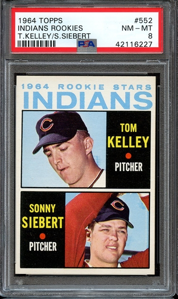 1964 TOPPS 552 INDIANS ROOKIES T.KELLEY/S.SIEBERT PSA NM-MT 8
