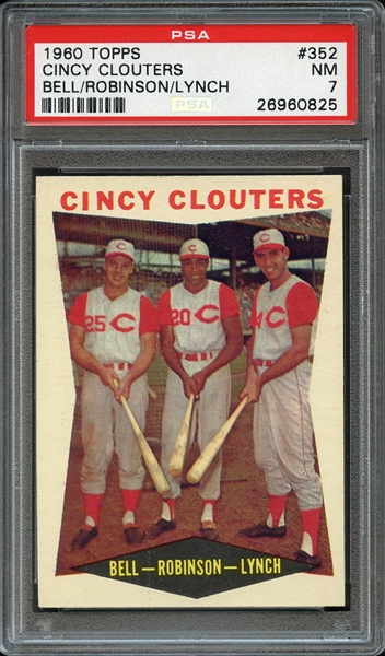 1960 TOPPS 352 CINCY CLOUTERS BELL/ROBINSON/LYNCH PSA NM 7