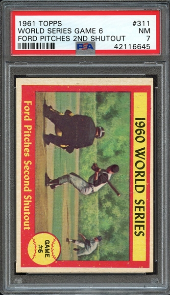 1961 TOPPS 311 WORLD SERIES GAME 6 FORD PITCHES 2ND SHUTOUT PSA NM 7