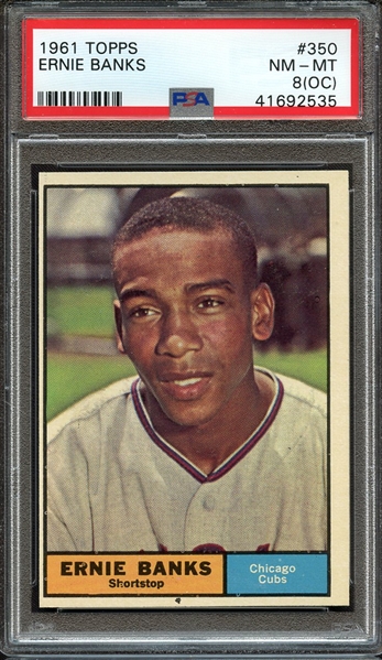 1961 TOPPS 350 ERNIE BANKS PSA NM-MT 8 (OC)