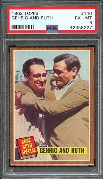 1962 TOPPS 140 GEHRIG AND RUTH PSA EX-MT 6