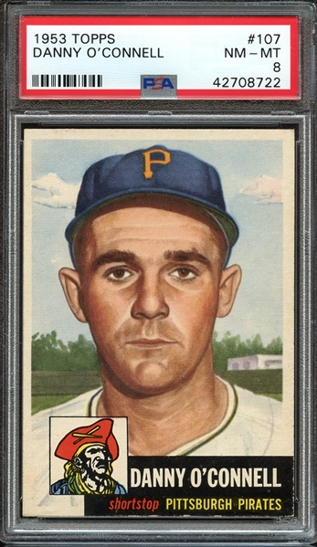 1953 TOPPS 107 DANNY O'CONNELL PSA NM-MT 8