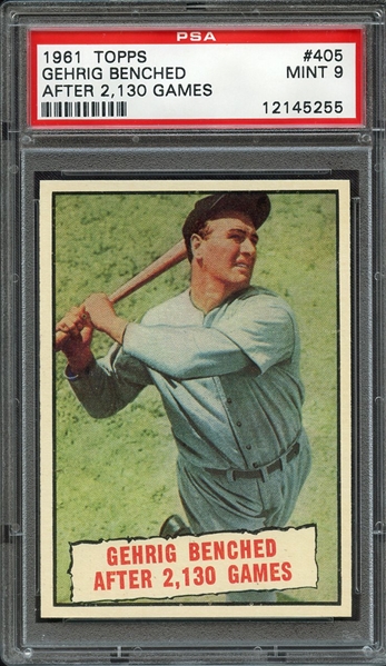 1961 TOPPS 405 GEHRIG BENCHED AFTER 2,130 GAMES PSA MINT 9