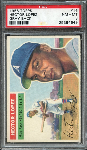 1956 TOPPS 16 HECTOR LOPEZ GRAY BACK PSA NM-MT 8