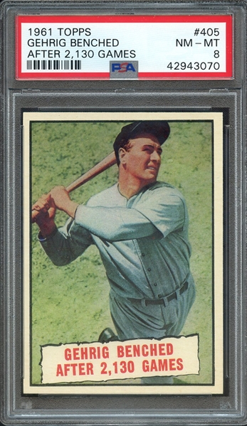 1961 TOPPS 405 GEHRIG BENCHED AFTER 2,130 GAMES PSA NM-MT 8