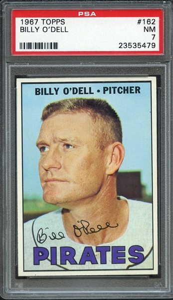 1967 TOPPS 162 BILLY O'DELL PSA NM 7