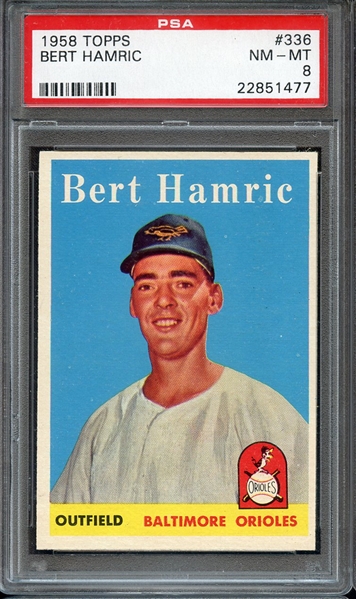 1958 TOPPS 336 BERT HAMRIC PSA NM-MT 8