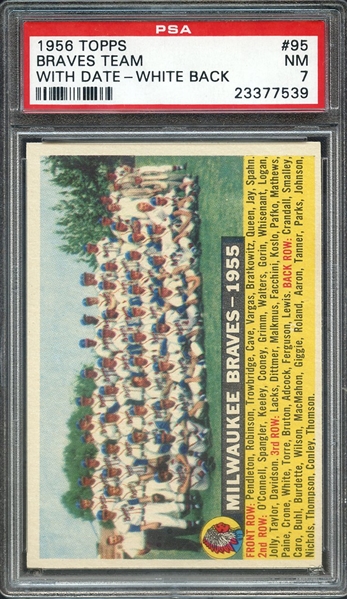 1956 TOPPS 95 BRAVES TEAM WITH DATE-WHITE BACK PSA NM 7