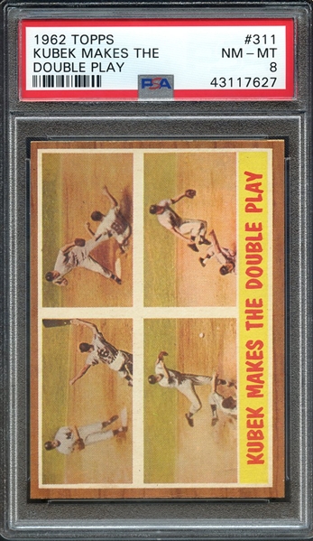 1962 TOPPS 311 KUBEK MAKES THE DOUBLE PLAY PSA NM-MT 8
