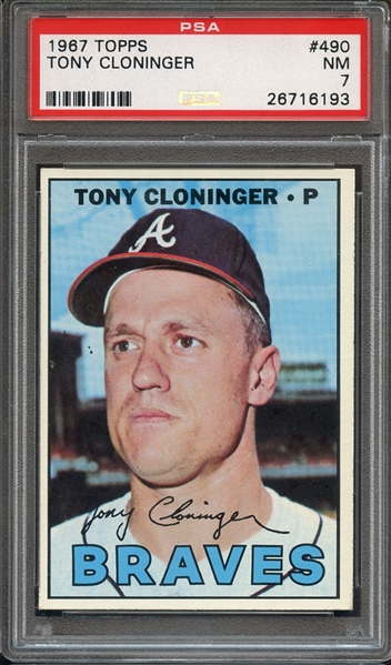1967 TOPPS 490 TONY CLONINGER PSA NM 7